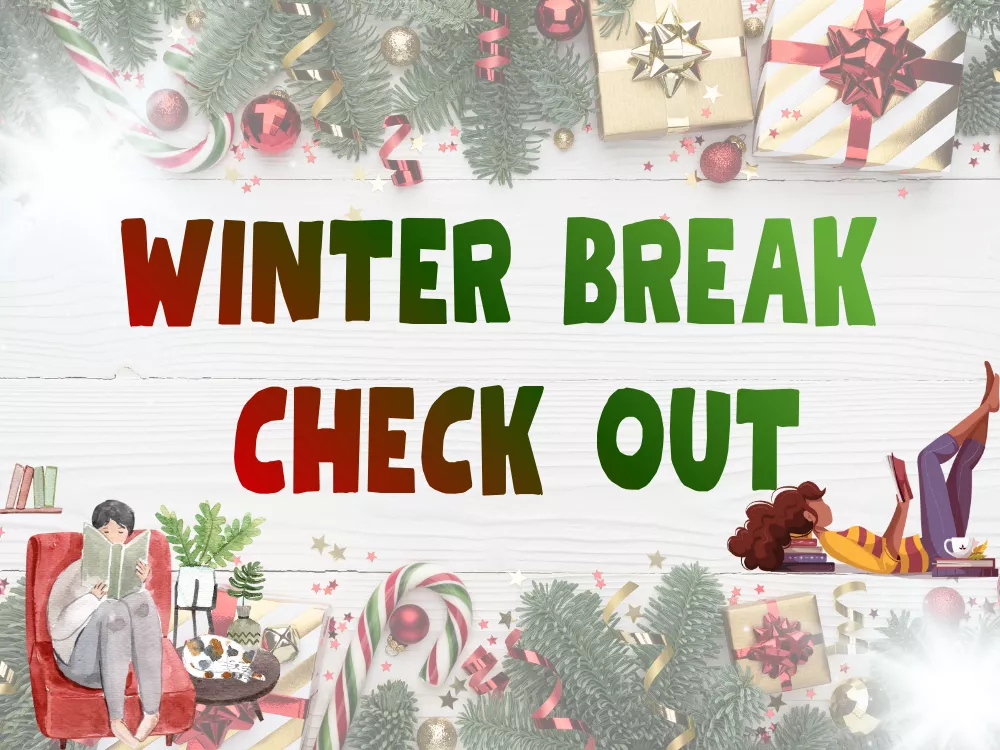 Winter Break Check Out